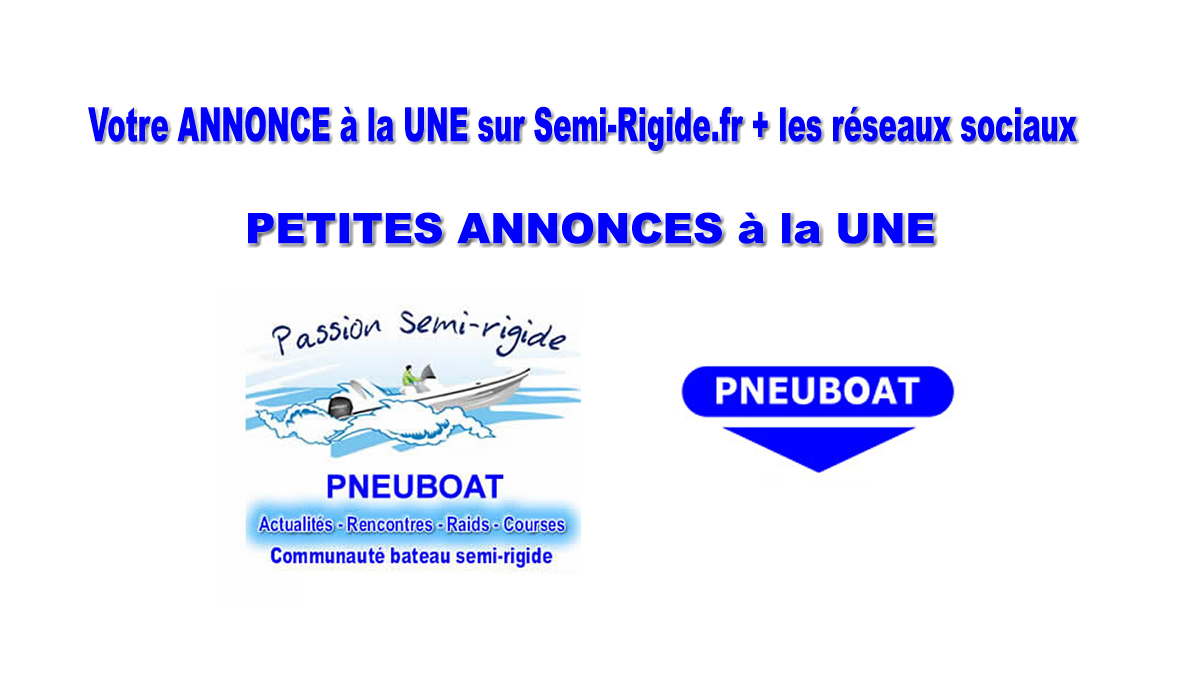 Votre ANNONCE à la UNE sur Semi-Rigide.fr + les réseaux sociaux annonce à la une